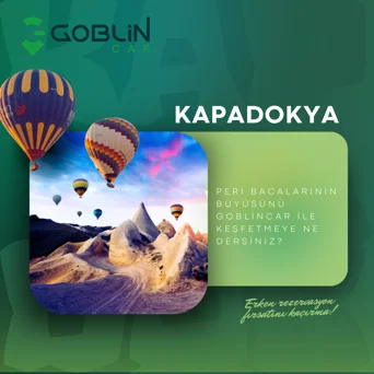 Kapadokya’nın Büyüsü ve Seyahat Rehberi